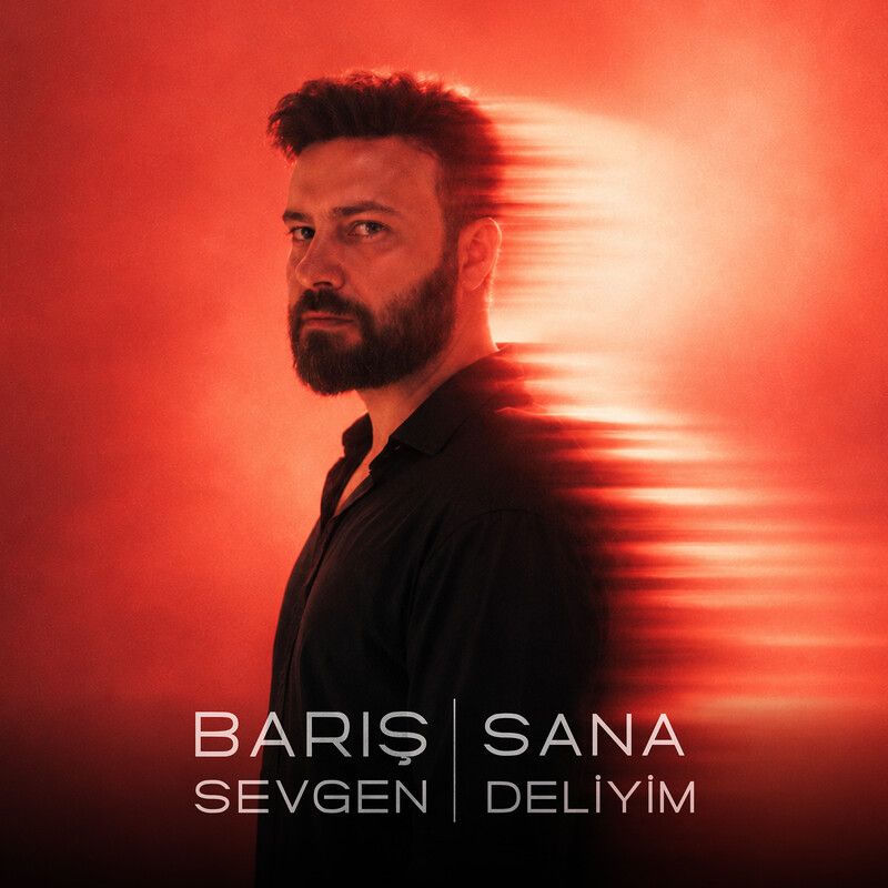 Sana Deliyim - Barış Sevgen