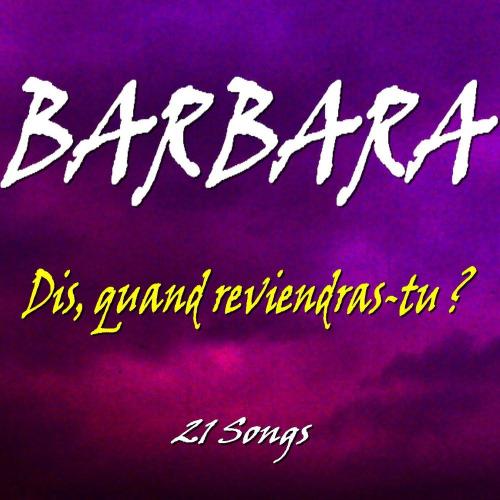 Barbara - Dis, quand reviendras-tu ？