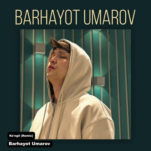 Ko'ngil (Remix) - Barhayot Umarov