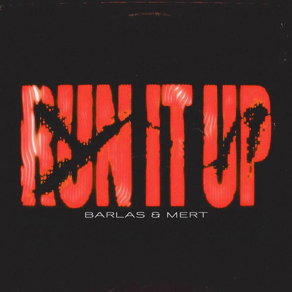 Run It Up - Barlas & Mert