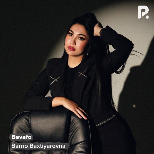 Barno Baxtiyarovna - Bevafo