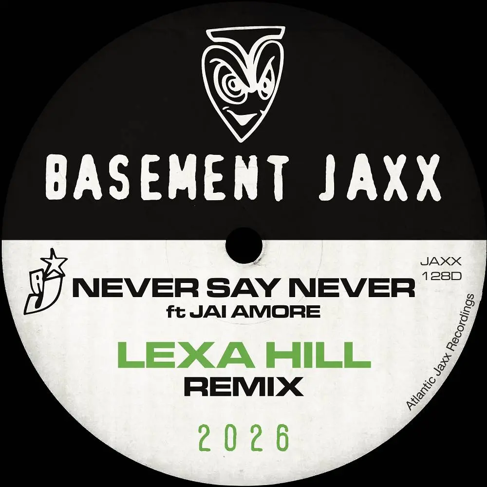 Never Say Never (feat. Jai Amore) [Lexa Hill Remix] - Basement Jaxx