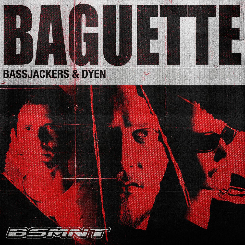 Bassjackers & DYEN - Baguette