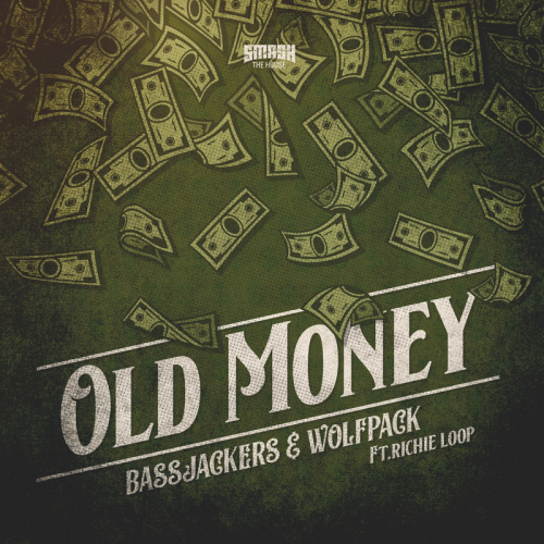 Bassjackers & Wolfpack feat. richie loop - Old Money