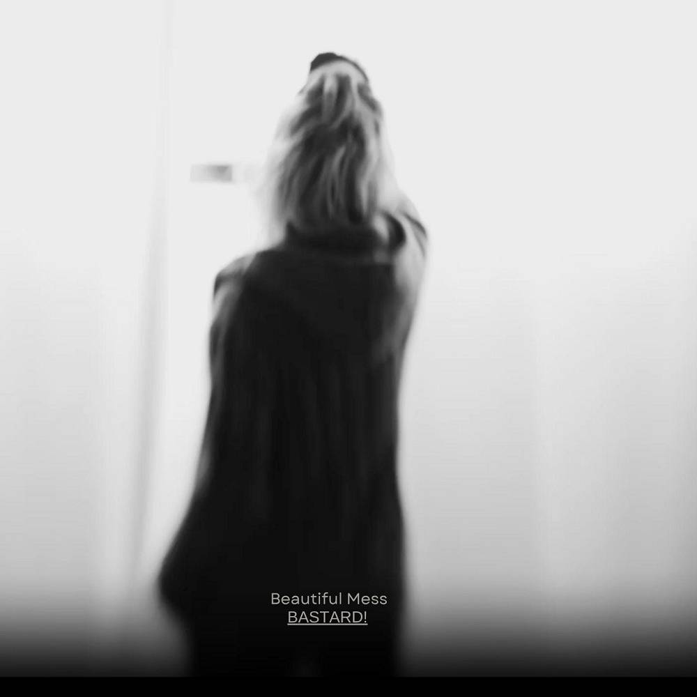 Bastard! - Beautiful Mess