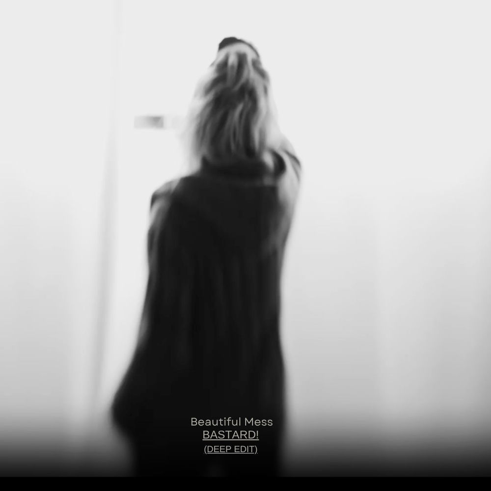 Bastard! feat. Vanotek - Beautiful Mess (Deep Edit)