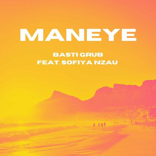 Basti Grub feat. Sofiya Nzau - Maneye