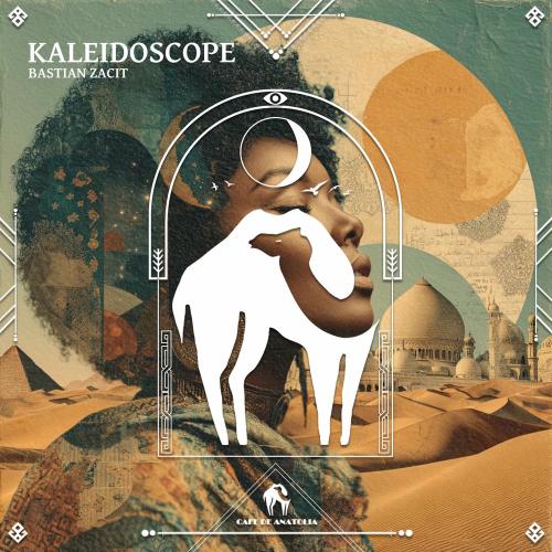 Bastian Zacit & Cafe De Anatolia - Kaleidoscope