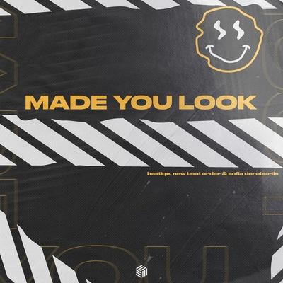 Bastiqe, New Beat Order, Sofia Derobertis - Made You Look