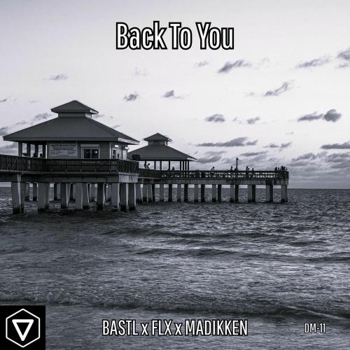 BASTL, FLX & MADIKKEN - Back To You