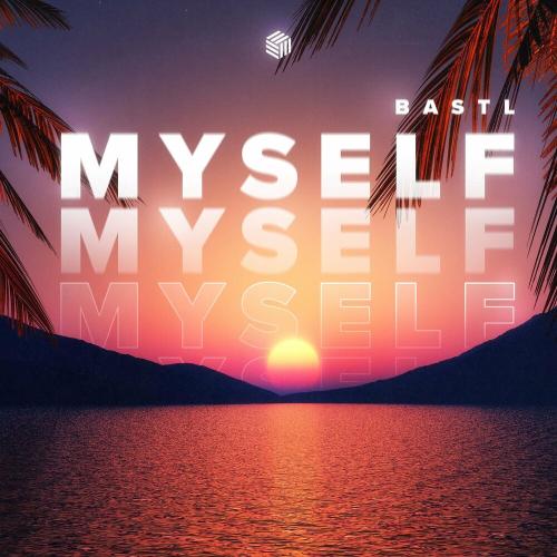 Myself - BASTL