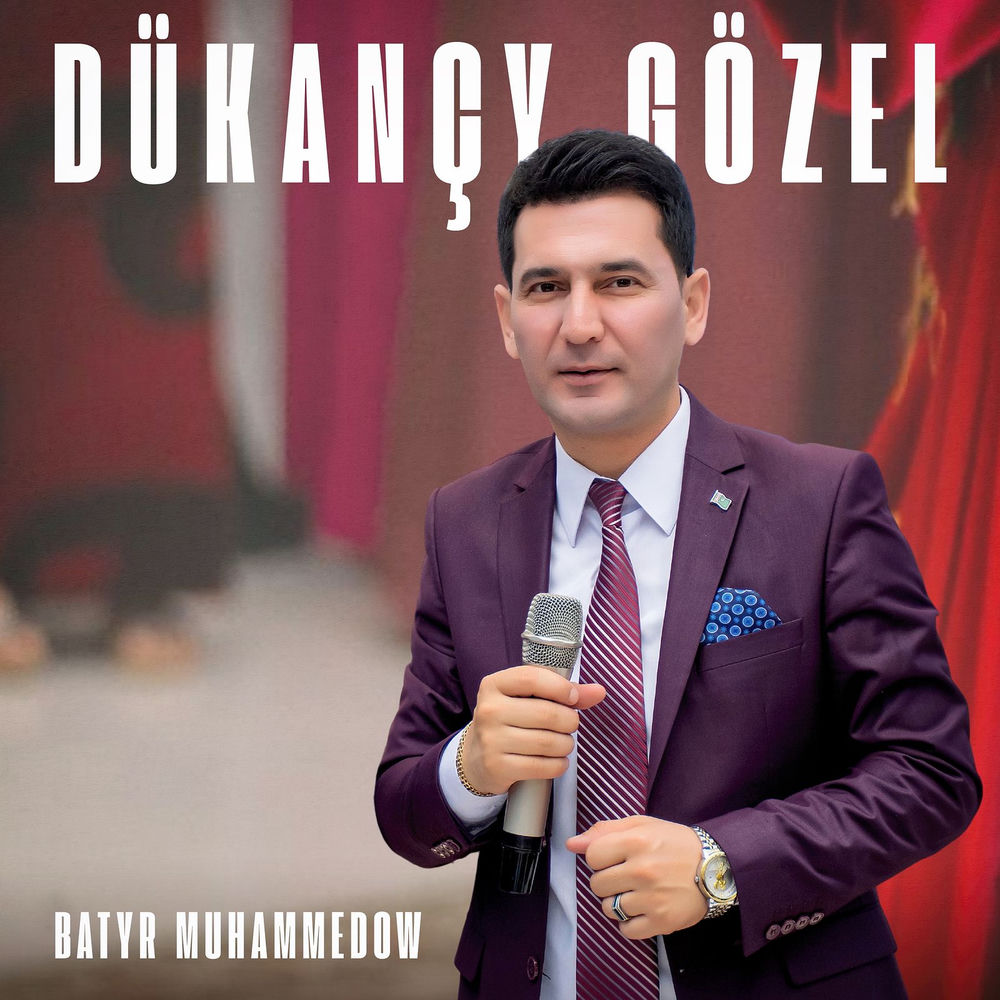Batyr Muhammedow - Dükançy Gözel