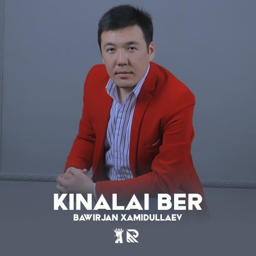 Kinalai Ber - Bawirjan Xamidullaev