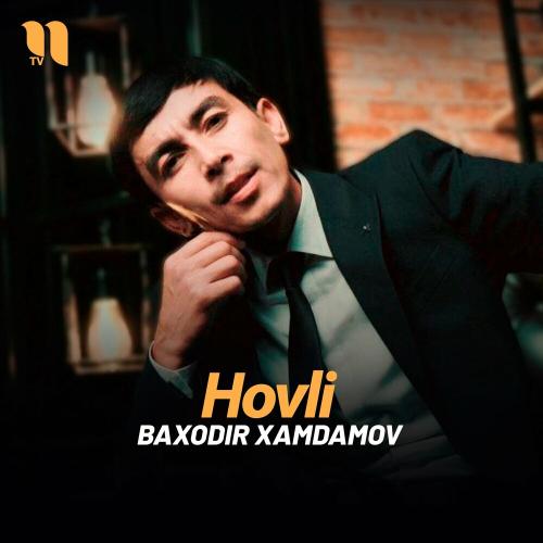 Hovli - Baxodir Xamdamov