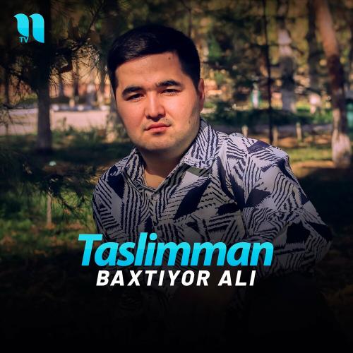 Taslimman - Baxtiyor Ali