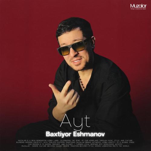 Baxtiyor Eshmanov - Ayt