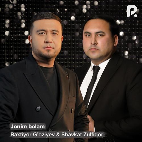 Baxtiyor G'oziyev & Shavkat Zulfiqor - Jonim Bolam