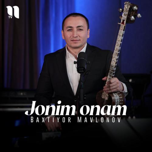 Baxtiyor Mavlonov - Jonim onam