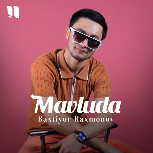 Mavluda - Baxtiyor Raxmonov