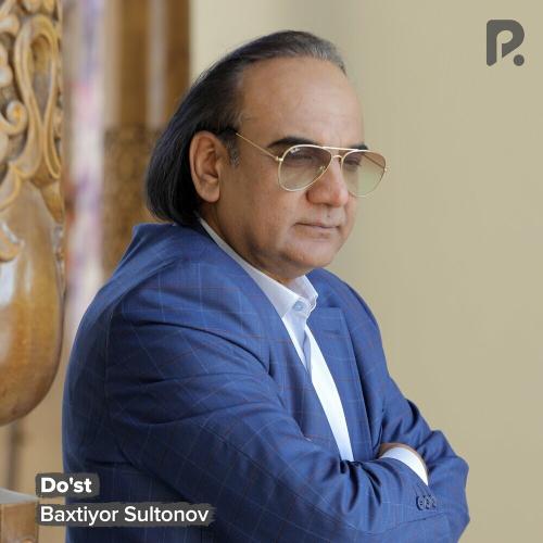 Do'st - Baxtiyor Sultonov