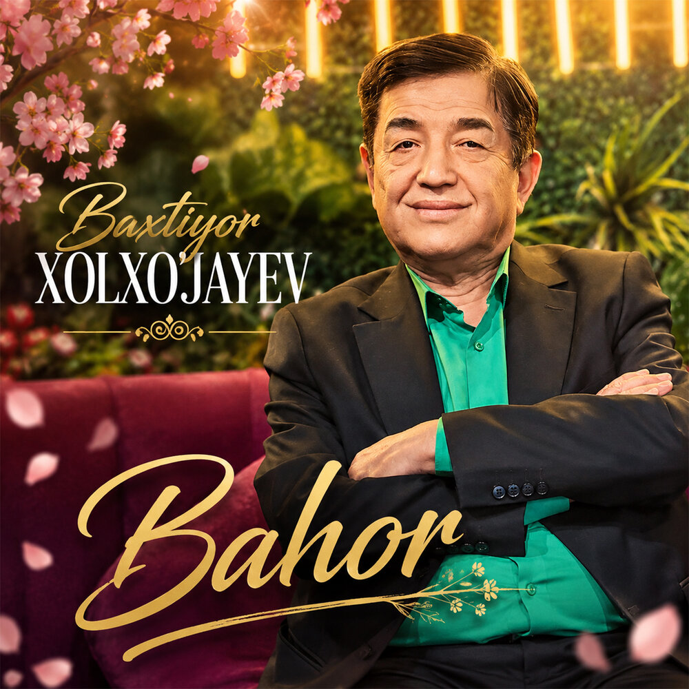 Bahor - Baxtiyor Xolxo'jayev