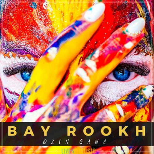 Bay Rookh - Ozin Gana
