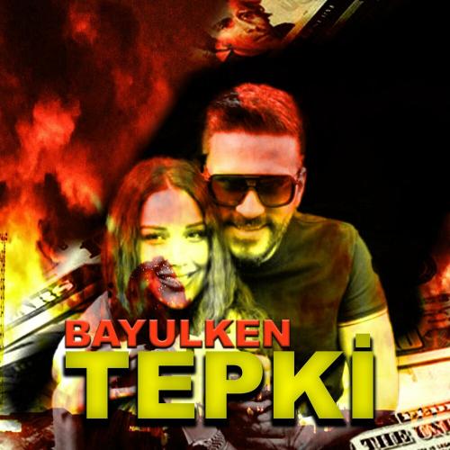 Bayülken - Tepki