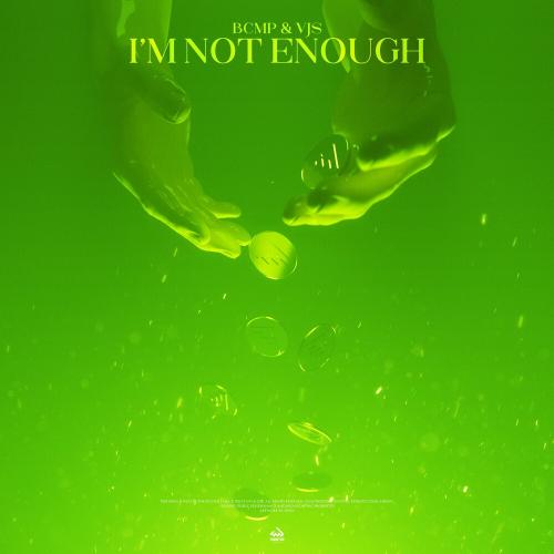 BCMP feat. VJS - I'm Not Enough