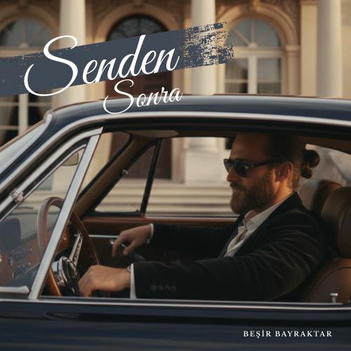Senden Sonra - Beşir Bayraktar