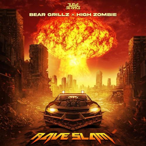 Rave Slam - Bear Grillz & High Zombie