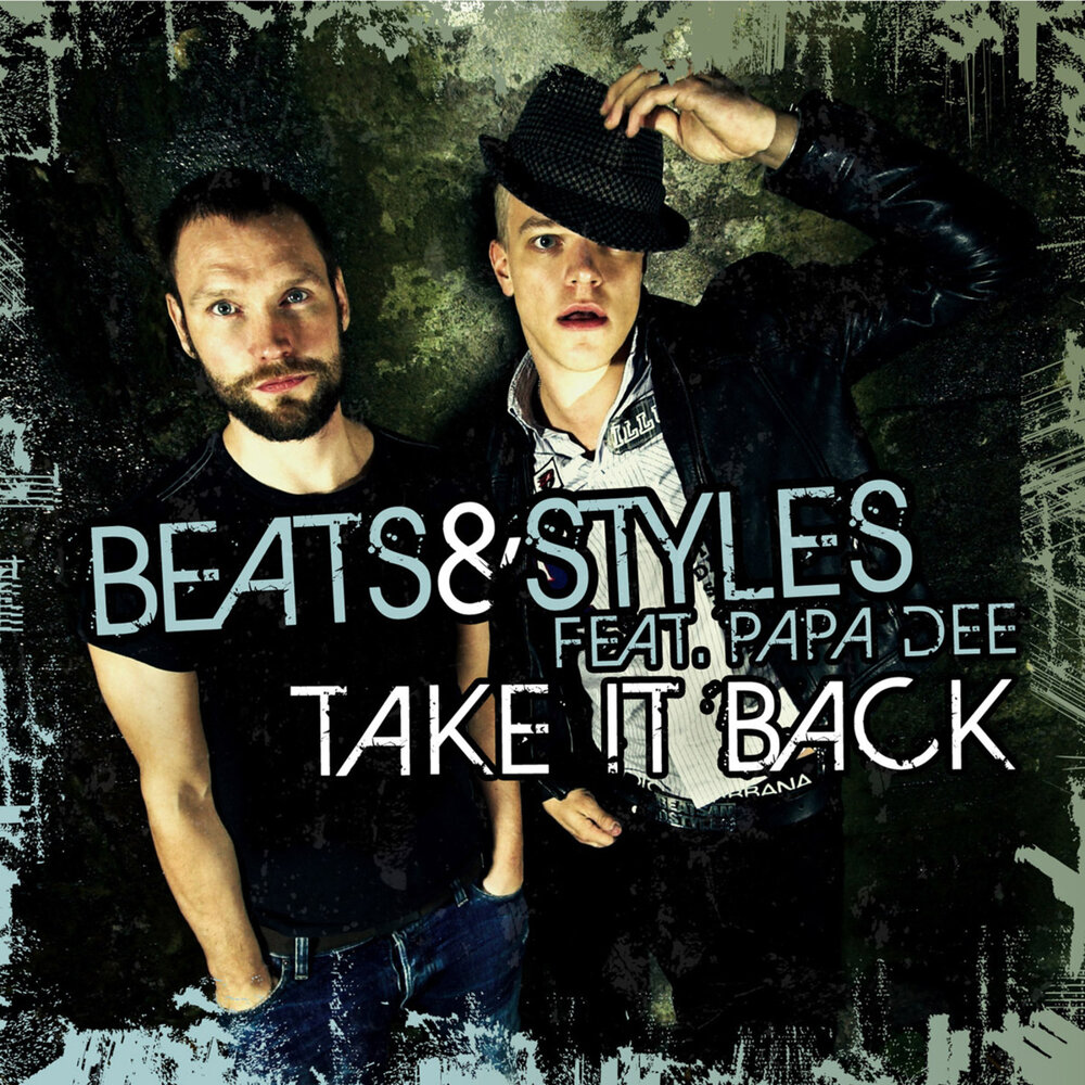 Take It Back (Radio Edit; feat. Papa Dee) - Beats and Styles, Papa Dee