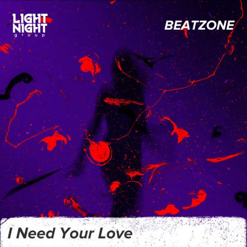 I Need Your Love - BEATZONE