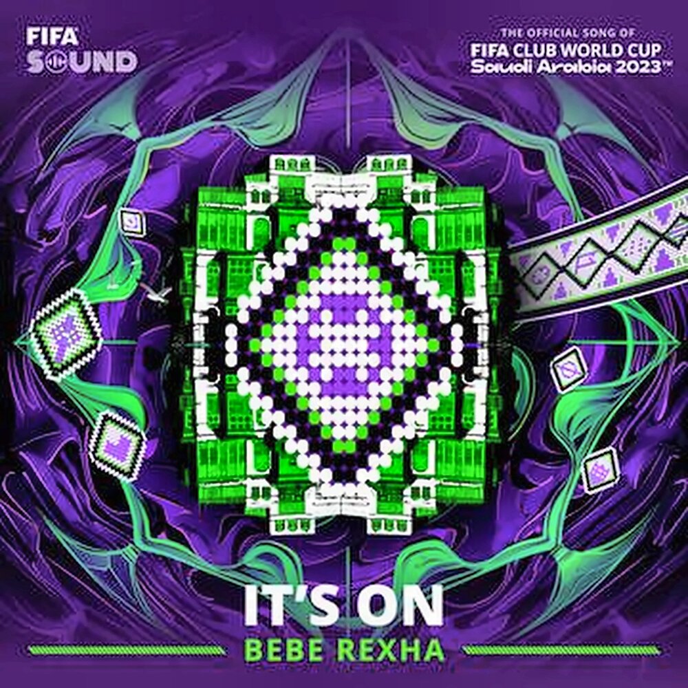 It's On (The Official Song of the FIFA Club World Cup Saudi Arabia 2023™) - Bebe Rexha, FIFA Sound