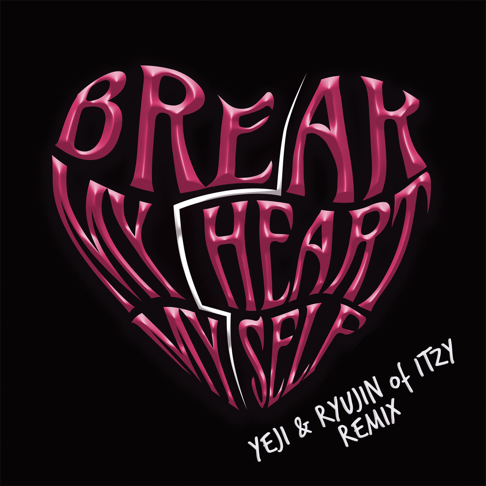 Break My Heart Myself (feat. YEJI & RYUJIN of ITZY) - Bebe Rexha, YEJI & RYUJIN of ITZY