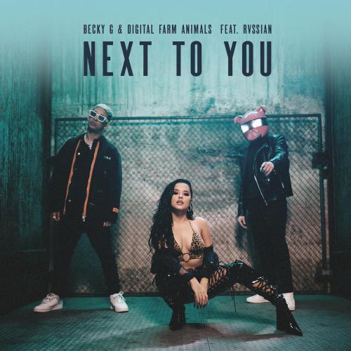 Becky G, Digital Farm Animals & Rvssian - Next To You