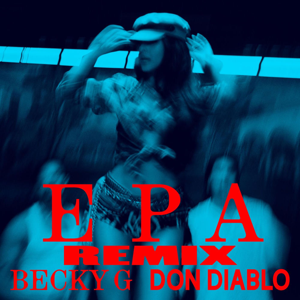 Epa (Don Diablo Remix) - Becky G & Don Diablo