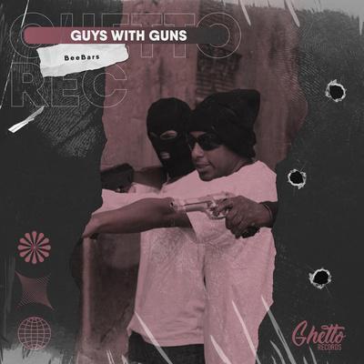 BeeBars - Guys with guns