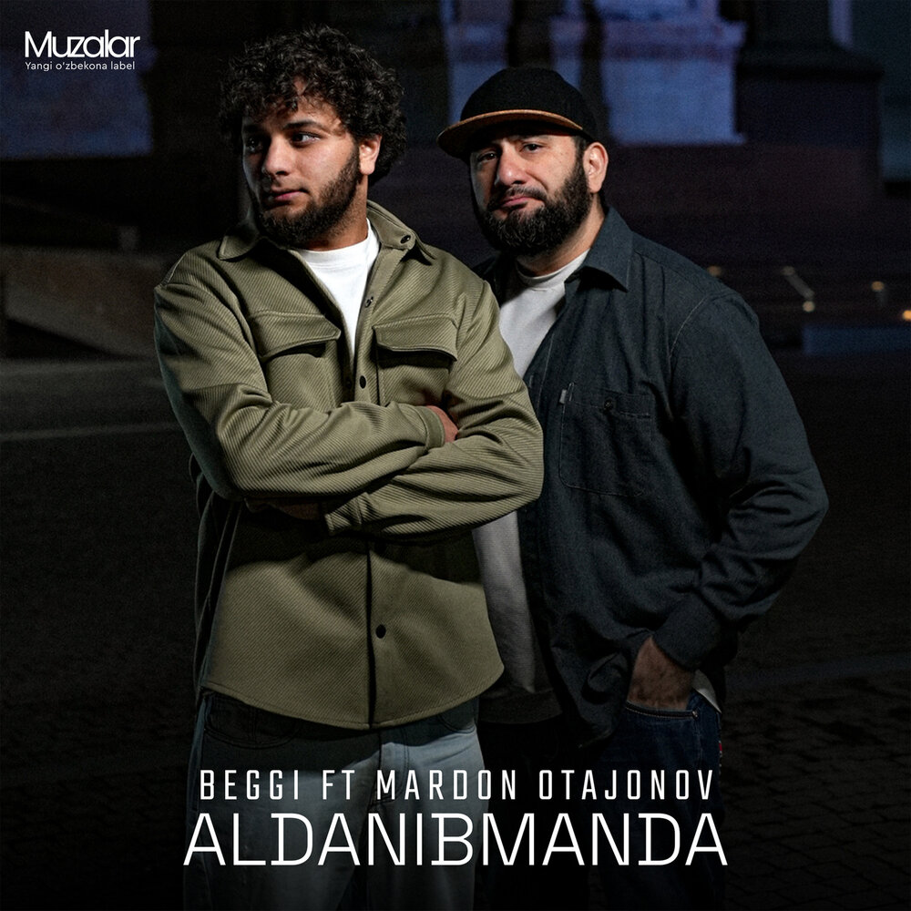 Aldanibmanda - Beggi, Mardon Otajonov