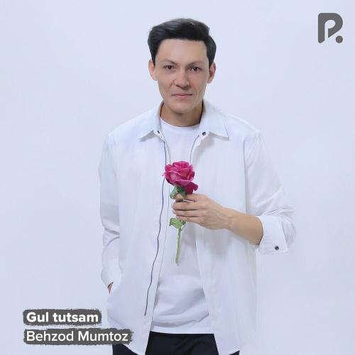 Gul Tutsam - Behzod Mumtoz