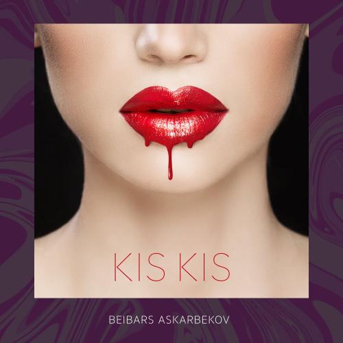 Kis Kis - BEIBARS ASKARBEKOV
