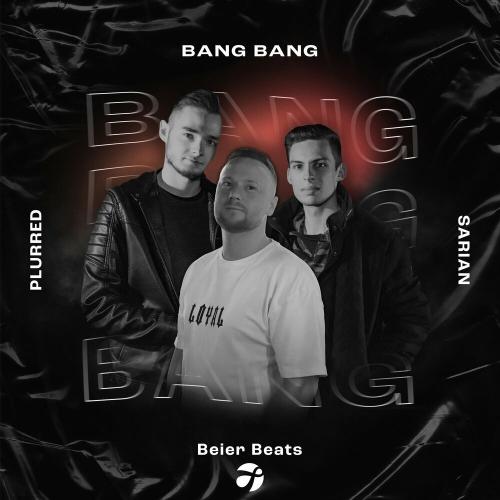 Beier Beats, PLURRED & Sarian - Bang Bang