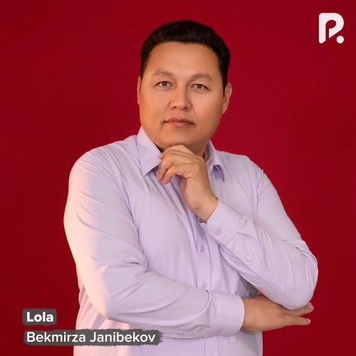 Bekmirza Janibekov - Lola