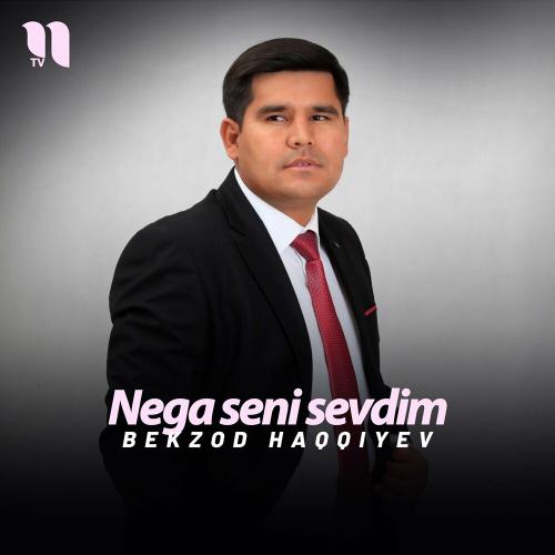 Bekzod Haqqiyev - Nega Seni Sevdim