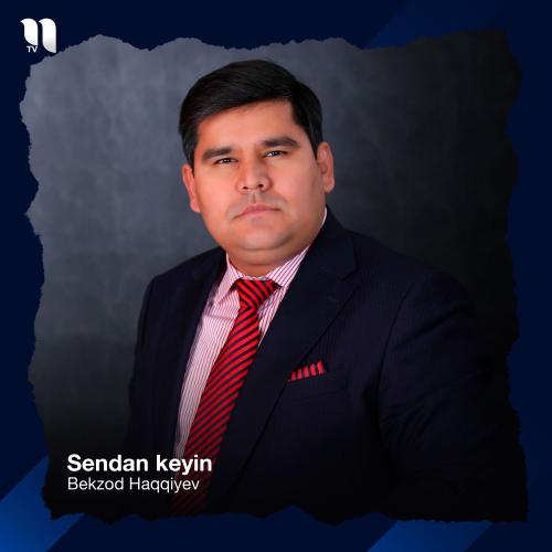 Bekzod Haqqiyev - Sendan Keyin