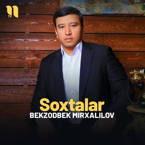 Soxtalar - Bekzodbek Mirxalilov