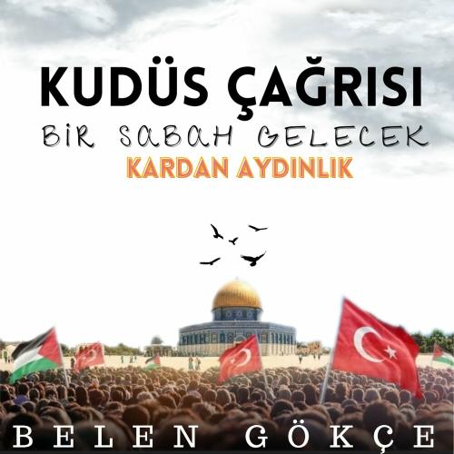 Kudüs Çağrısı - Belen Gökçe