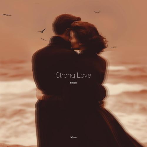 Belhad & Mevar - Strong Love