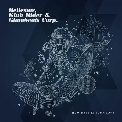 Bellestar, Klub Rider & Glambeats Corp. - How Deep is Your Love (Extended Mix)