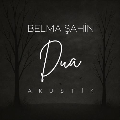 Dua (Akustik) - Belma Şahin