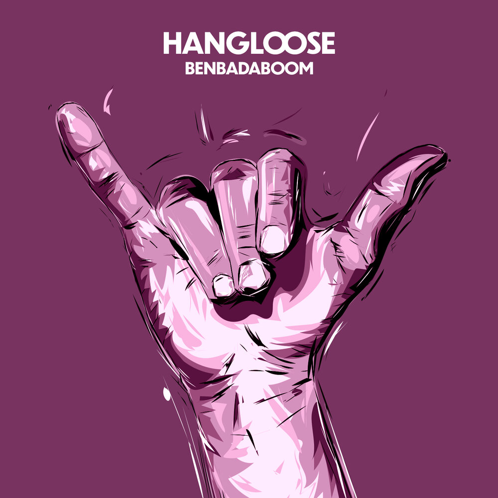 Hangloose - Ben Bada Boom